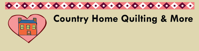Country Home Quilting & More